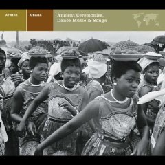 Ghana: Ancient Ceremonies/Dance Music and Songs 


